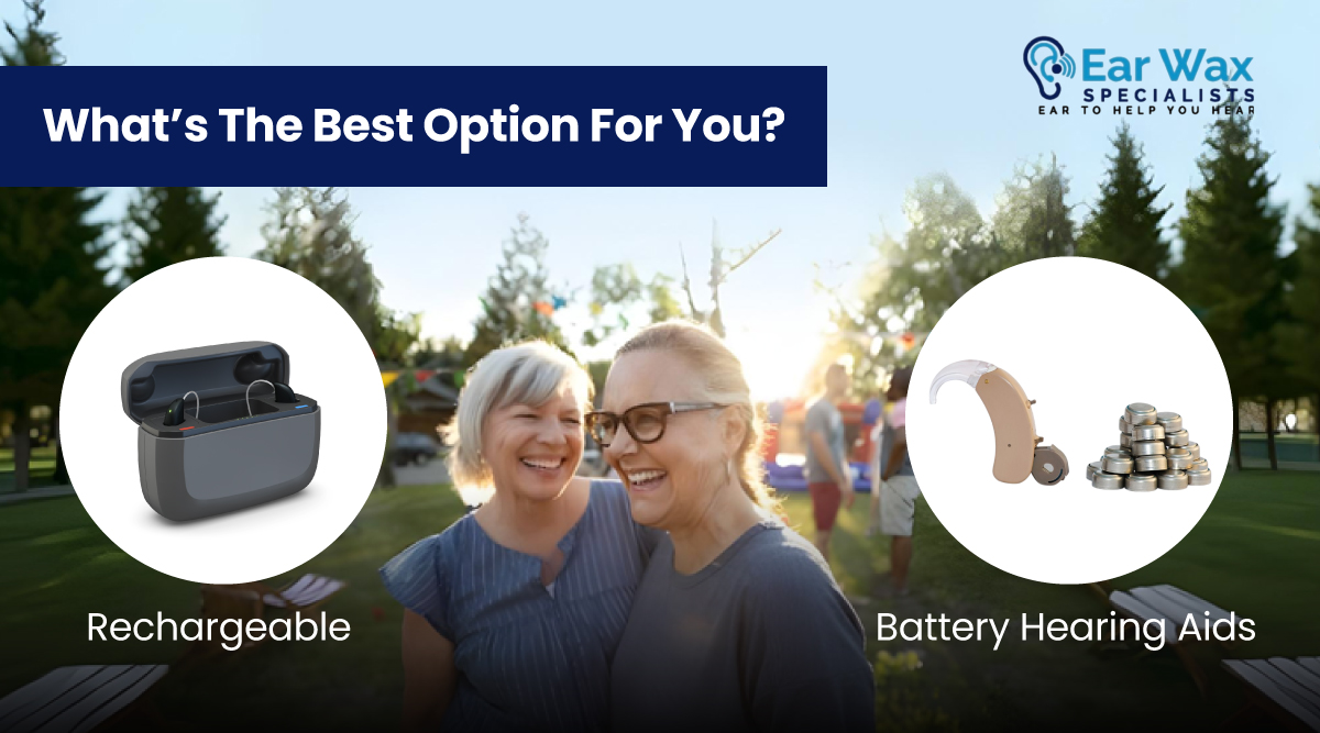 Rechargeable vs Battery Hearing Aids - What’s the Best Option for You?